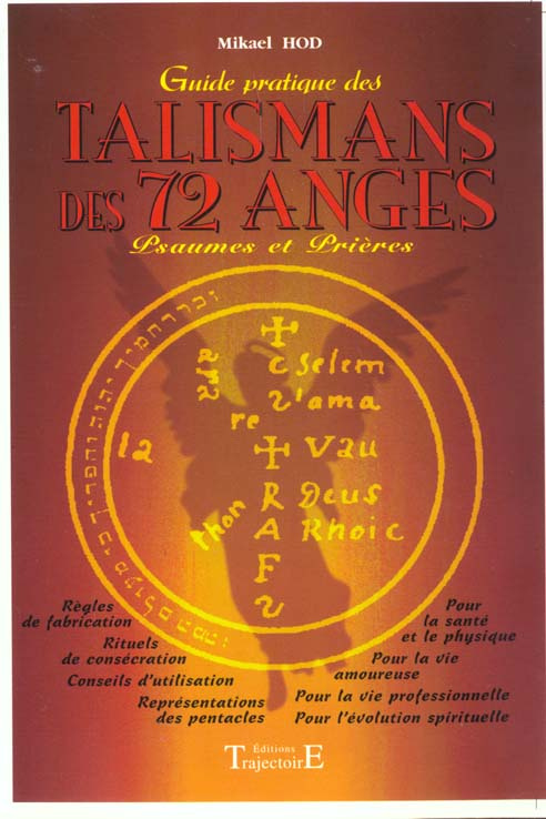 Guide pratique des talismans des 72 anges. Psaumes et prières