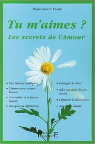 Tu m'aimes. Les secrets de l'amour