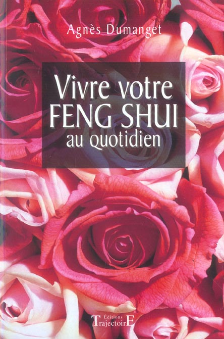 Vivre votre Feng Shui au quotidien