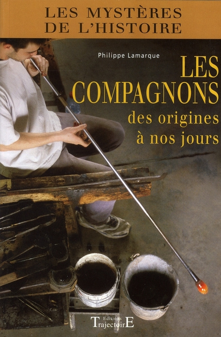Les Compagnons . Des origines à nos jours