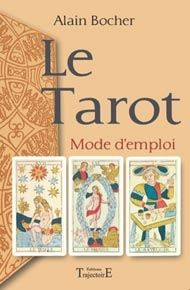 Le Tarot: Mode d'Emploi