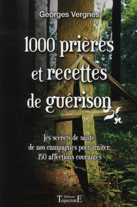 1000 prières et recettes de guérison