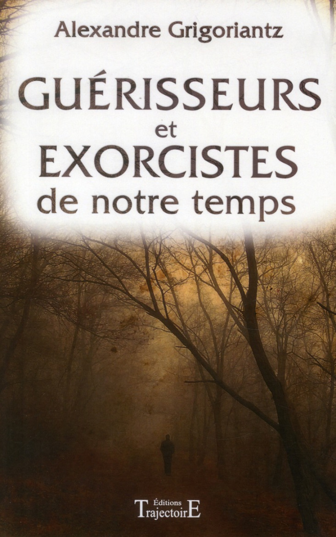 Guérisseurs et exorcistes de notre temps