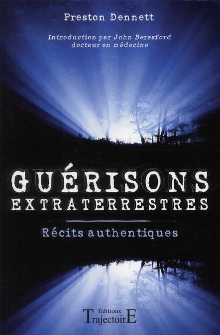Guérisons extraterrestres. Récits authentiques