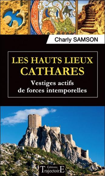 Les hauts lieux cathares, vestiges actifs de forces intemporelles