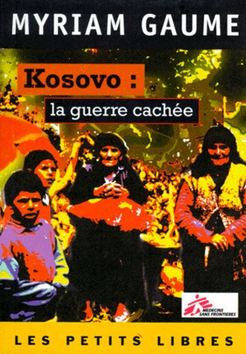 KOSOVO : LA GUERRE CACHEE
