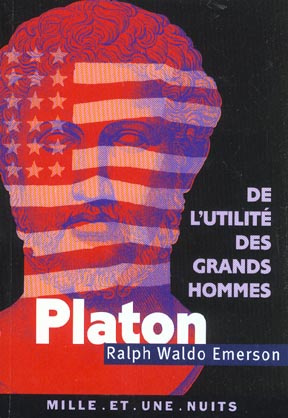 Platon, ou le Philosophe précédé de De l'utilité des grands hommes