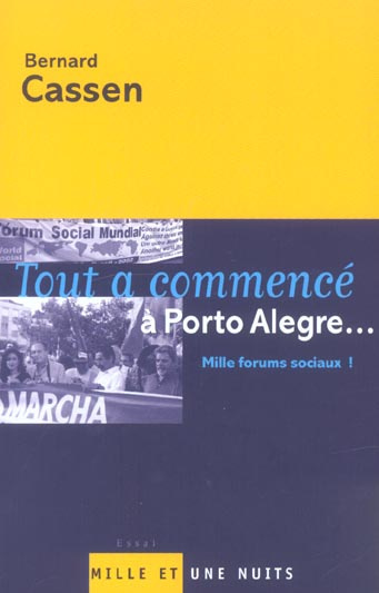 Tout a commencé à Porto Alegre... Mille forums sociaux !