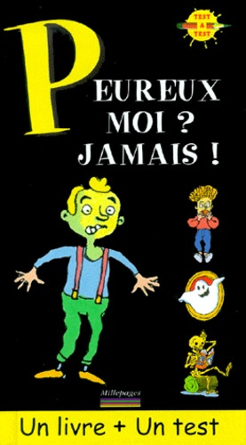 Peureux, moi ? Jamais !