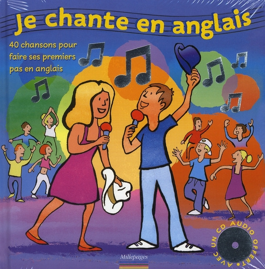 JE CHANTE EN ANGLAIS - 40 CHANSONS POUR FAIRE SES PREMIERS PAS EN ANGLAIS AVEC CD AUDIO