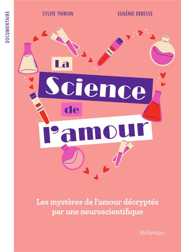 La science de l'amour. Les mystères de l’amour décryptés par une neuroscientifique