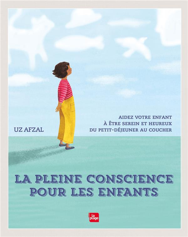 La pleine conscience pour les enfants. Aidez votre enfant à être serein et heureux du petit-déjeuner