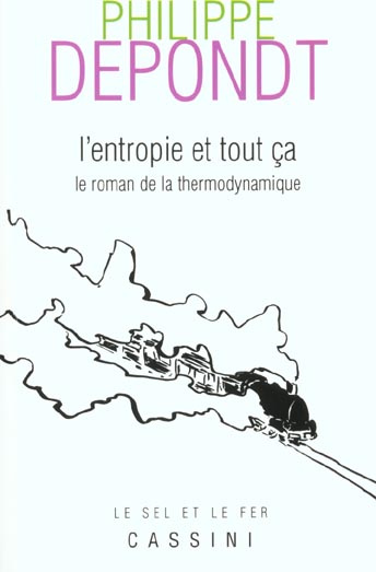 L'entropie et tout ça. Le roman de la thermodynamique