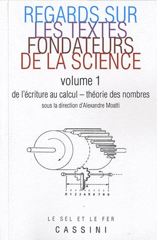 Regards sur les textes fondateurs de la science. Volume 1, De l'écriture au calcul - Théorie des nom