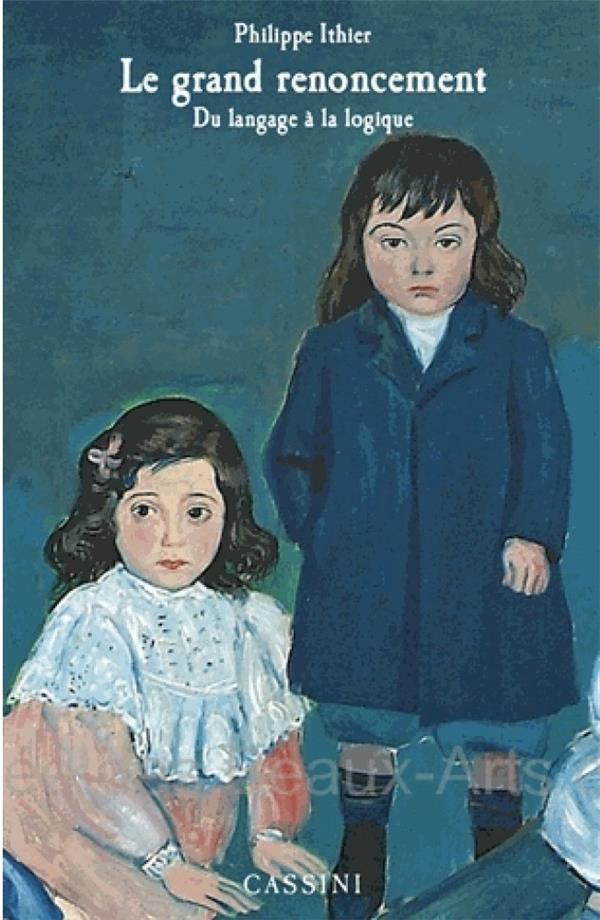 Le grand renoncement. Du langage à la logique
