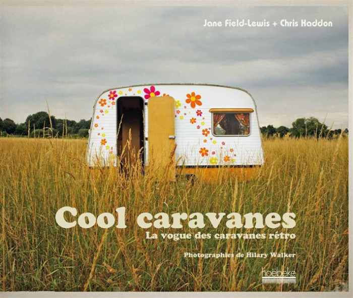 Cool caravanes. La vogue des caravanes rétro