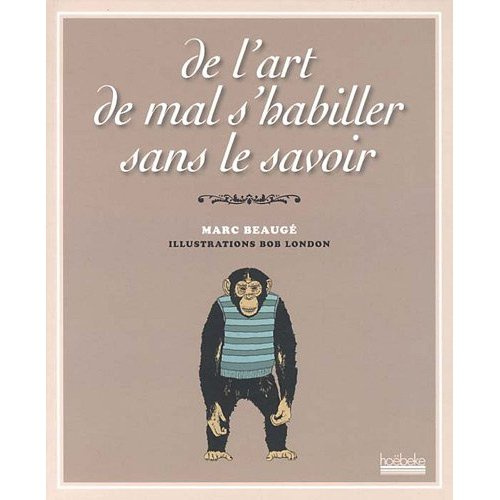 De l'art de mal s'habiller sans le savoir