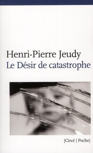 Le Désir de catastrophe