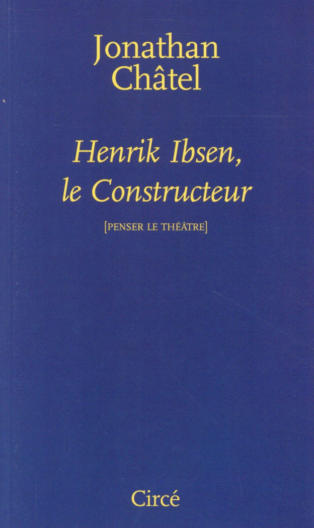 HENRIK IBSEN, LE CONSTRUCTEUR