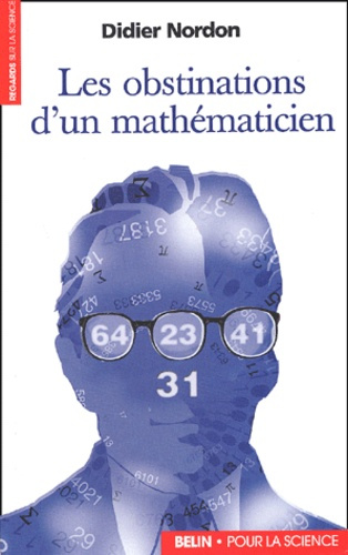 Les obstinations d'un mathématicien