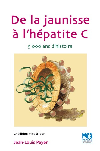 De la jaunisse à l'hépatite C. 5000 ans d'histoire, 2e édition