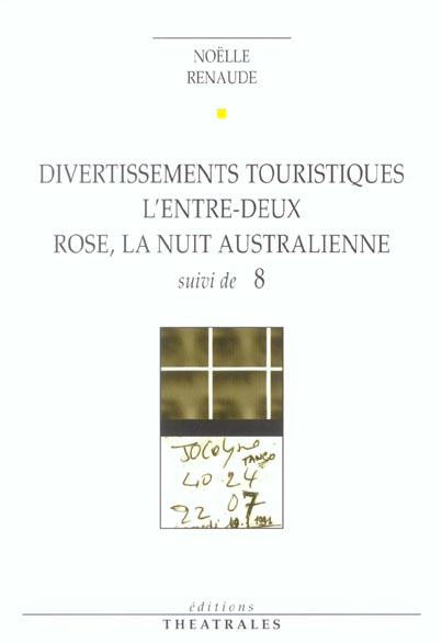 Divertissements touristiques. L'entre-deux. Rose, la nuit australienne suivi de 8