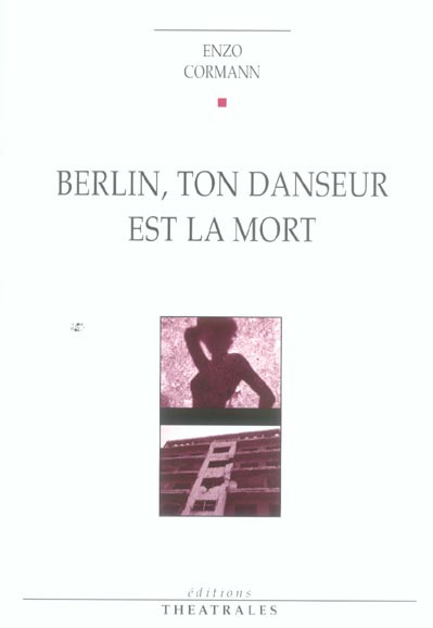Berlin, ton danseur est mort. 3e édition revue et corrigée
