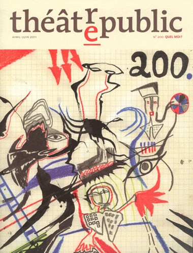 Théâtre/Public N° 200, avril-juin 2011 : Quel moi ?