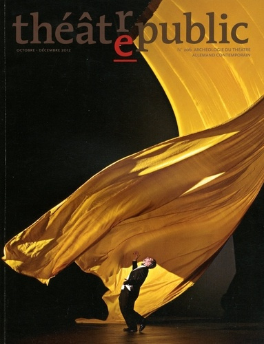 Théâtre/Public N° 206, octobre-décembre 2012 : Archéologie du théâtre allemand contemporain