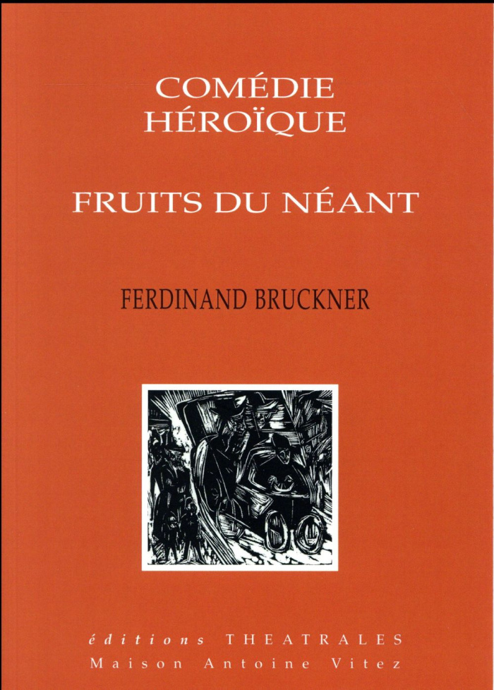 Comédie héroïque ; Fruits du néant