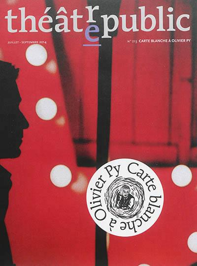 Théâtre/Public N°213, juillet-septembre 2014 : Carte blanche à Olivier Py