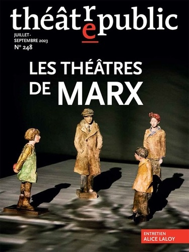 Théâtre/Public N° 248, juillet-septembre 2023 : Les théâtres de Marx