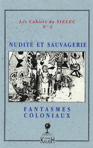 Nudité, sauvagerie, fantasmes coloniaux dans les littératures coloniales