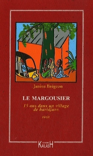 Le Margousier. 15 ans dans un village de Haridjans 1962-1977