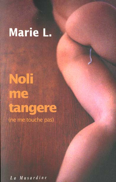 Noli me tangere : Ne me touche pas