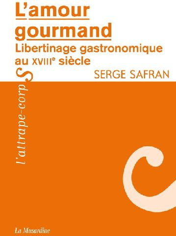 L'amour gourmand. Libertinage gastronomique au XVIIIe siècle