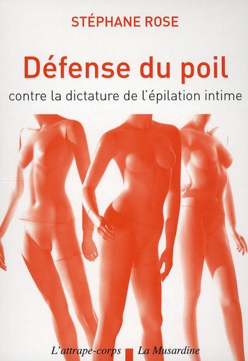 Défense du poil. Contre la dictature de l'épilation intime