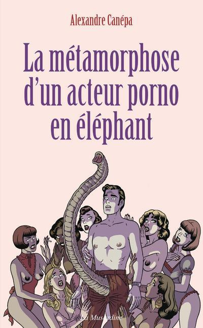 La métamorphose d'un acteur porno en éléphant