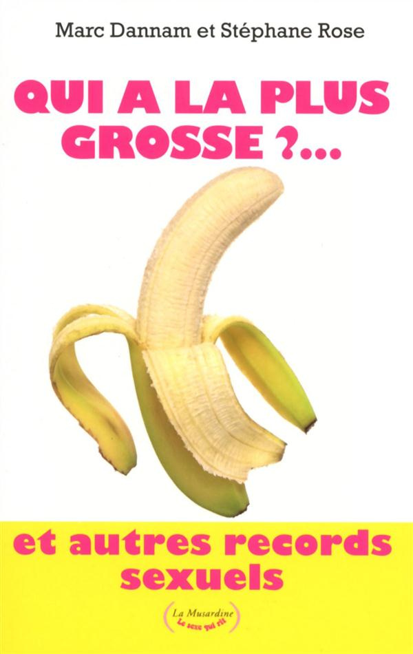 Qui a la plus grosse ?... Et autres records sexuels