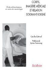 Corps, imagerie médicale et relation soignant-soigné. Etude anthropologique au centre de cancérologi