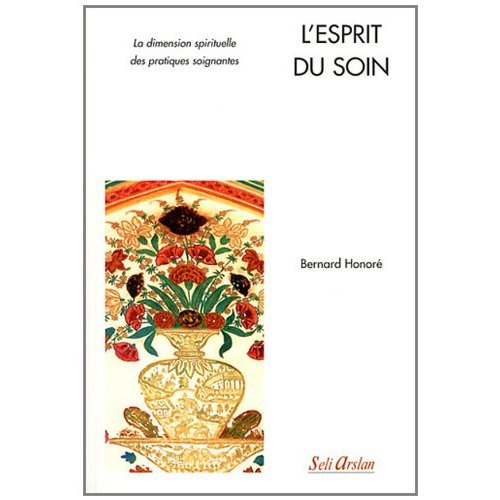 L'esprit du soin. La dimension spirituelle des pratiques soignantes