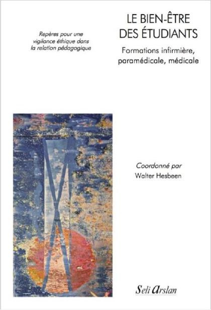 Le bien-être des étudiants. Formations infirmière, paramédicale, médicale. Repères pour une vigilanc