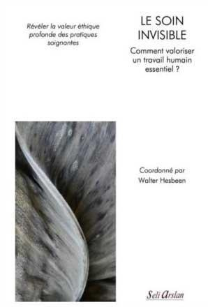 Le soin invisible. Comment valoriser un travail humain essentiel ?