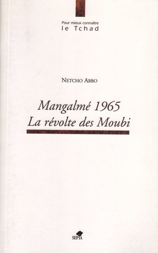 Mangalmé 1965. La révolte des Moubi