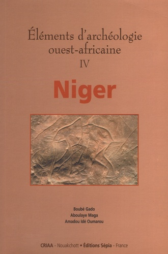 Eléments d'archéologie ouest-africaine. Volume 4, Niger