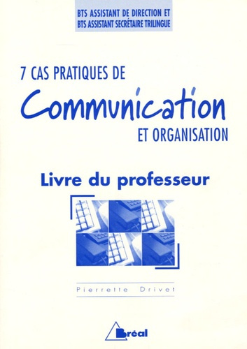7 Cas pratiques de communication et organisation. Livre du professeur