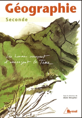 Géographie 2nde. Les hommes occupent et aménagent la Terre