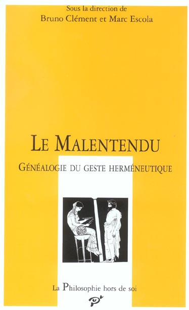 Le Malentendu. Généalogie du geste herméneutique
