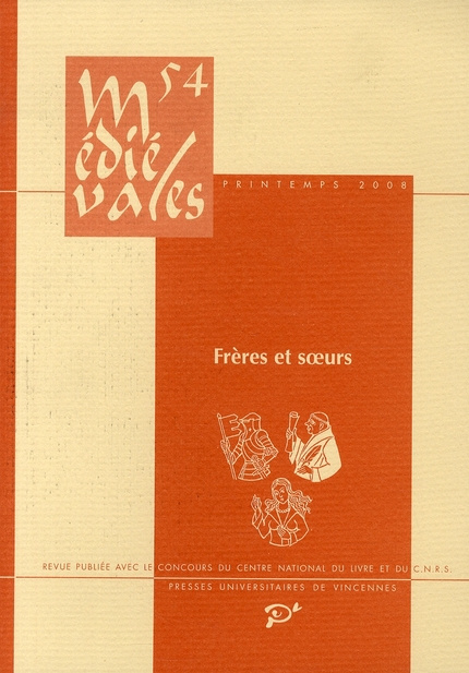 Médiévales N° 54, Printemps 2008 : Frères et soeurs. Ethnographie d'un lien de parenté