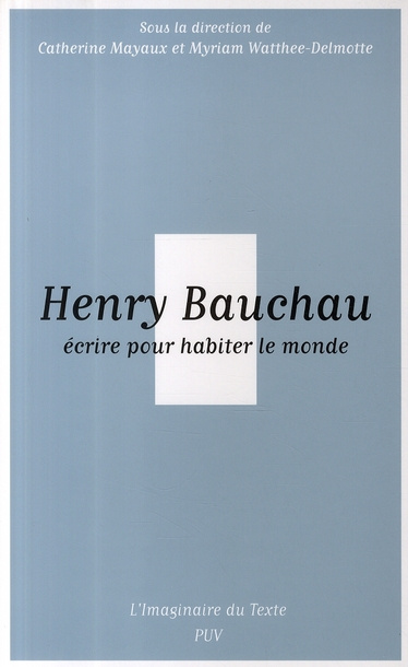 Henry Bauchau, écrire pour habiter le monde